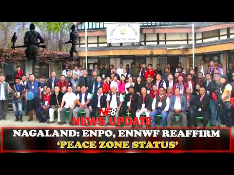 NAGALAND: ENPO, ENNWF REAFFIRM ‘PEACE ZONE STATUS’