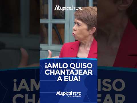 ¡AMLO QUISO CHANTAJEAR A EUA! #atypicalteve #carlosalazraki #rochamoya #sheinbaum #amlo