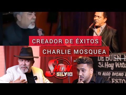 Creador de éxitos. Charlie Mosquea. El show de Silvio