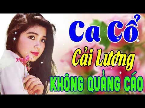 Vừa Nằm Vừa Nghe Ca Cổ Cải Lương🔴Ca Cổ Cải Lương Xưa Vượt Thời Gian Hay Bất Hủ | Ca Cổ Ru Ngủ Êm Tai