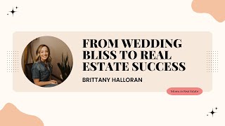 From Wedding Bliss to Real Estate Success with Brittany Halloran of Minnesota