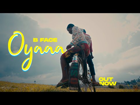 B Face - Oyaaa (Official Music Video)
