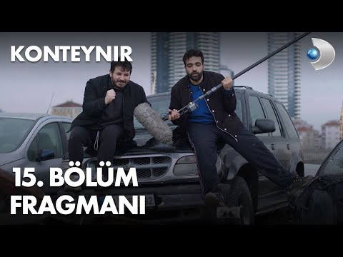 Konteynır 15. Bölüm Fragmanı