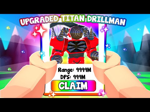 Trying to Get The ULTIMATE Titan Drill Man..