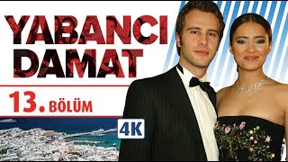 YABANCI DAMAT 13. BÖLÜM | NEHİR ERDOĞAN - ÖZGÜR ÇEVİK | 4K