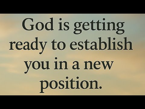 🔥 God Is Establishing You In A New Position – Prophetic Word