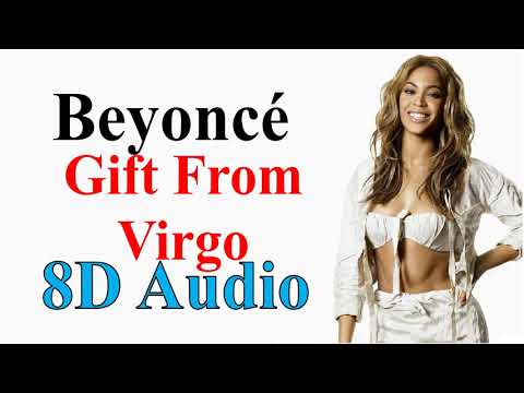 Beyoncé - Gift From Virgo (8D Audio) | Dangerously in Love Album Song