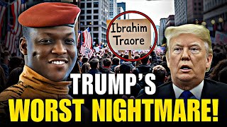 PRESIDENT TRUMP FREAKS OUT! - Ibrahim Traoré's Influence EXPLODES Across America!