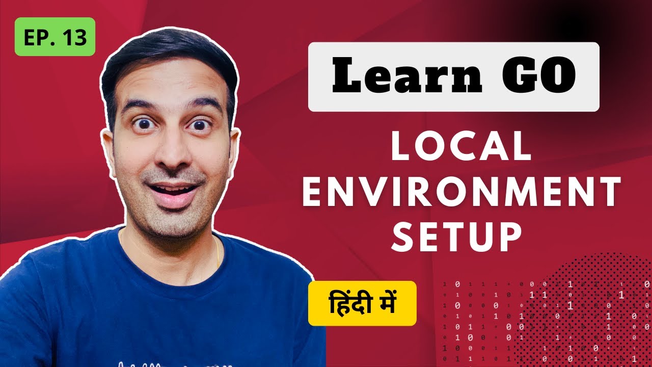 Install and Run GO Locally [Ep. 13] | GO Lang Hindi Course