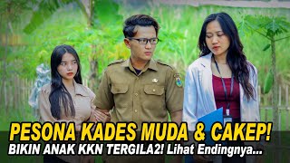 PESONA KADES MUDA & CAKEP! BIKIN ANAK KKN TERGILA2! Lihat Endingnya…