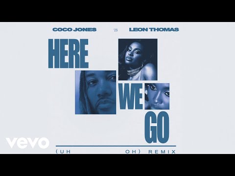 Coco Jones, Leon Thomas - Here We Go (Uh Oh) (Remix / Audio)