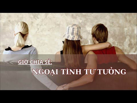 GIỜ CHIA SẺ: NGOẠI TÌNH TƯ TƯỞNG | VTC9