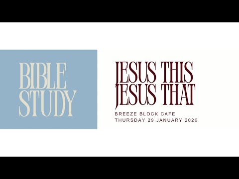 Jesus This, Jesus That! Bible Study 29 January 2026