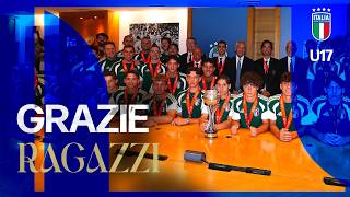 Grazie ragazzi | L’abbraccio ai Campioni d’Europa | Under 17