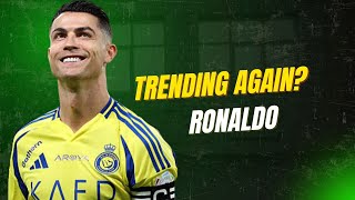 Why ronaldo Is Trending Right Now