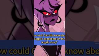 How could Carmilla know about Vaggie's experiences in the angelic army#usa #celebrity