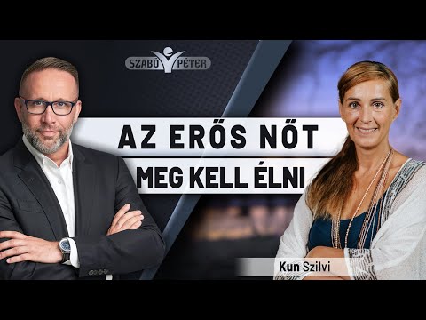 Az erős nőt meg kell élni - Kun Szilvi és Szabó Péter beszélgetése