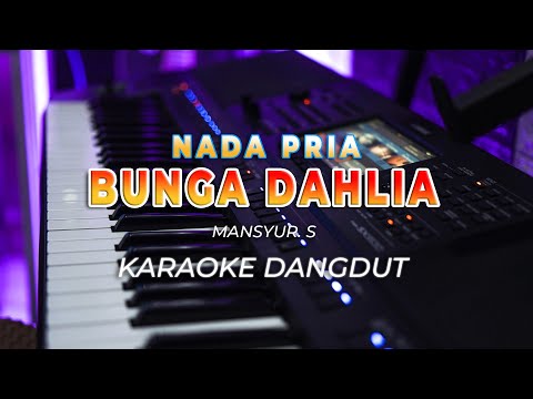 BUNGA DAHLIA || KARAOKE || MANSYUR S || DANGDUT ORIGINAL || NADA PRIA - HQ AUDIO