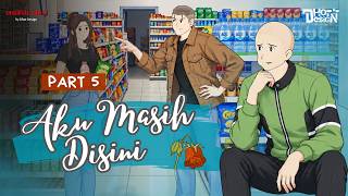 Aku Masih Di Sini PART 5 - Dhot Design