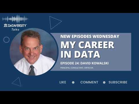 My Career in Data Episode 24: David Kowalski, Principal Consultant, Ortecha