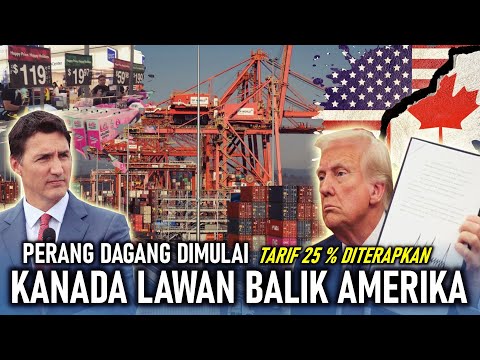 PERANG DAGANG DIMULAI !! KANADA MELAWAN TERAPKAN TARIF TINGGI 25 % UNTUK SEMUA BARANG IMPOR AMERIKA