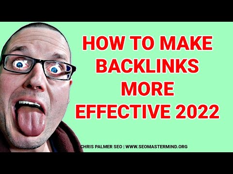 How to Make Backlinks More Effective For Your Website 2022