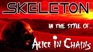 SKELETON -In the Style of ALICE IN CHAINS (Matt Mix)