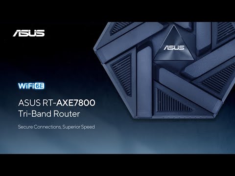 Ultrafast WiFi 6E: Secure Connections, Superior Speed - ASUS RT-AXE7800
