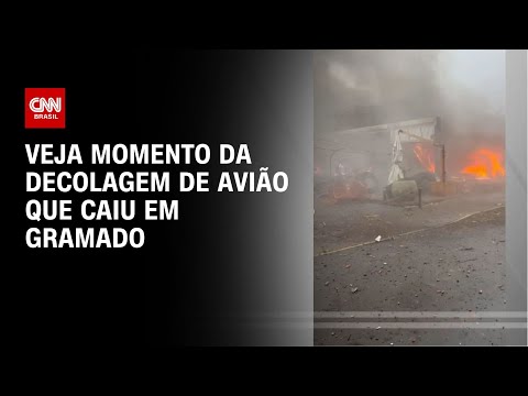 Veja momento da decolagem de avião que caiu em Gramado | CNN BRASIL