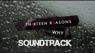 13 Reasons Why Theme Song