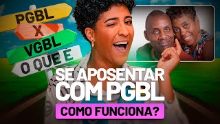 SE APOSENTAR COM PGBL: COMO FUNCIONA?