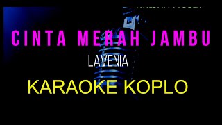 CINTA MERAH JAMBU KARAOKE KOPLO NADA CEWEK HD AUDIO