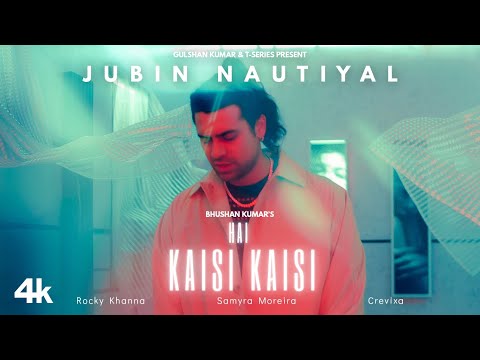 Hai Kaisi Kaisi (Video) Jubin Nautiyal &nbsp;| Rocky Khanna | Crevixa | Samyra | Bhushan Kumar