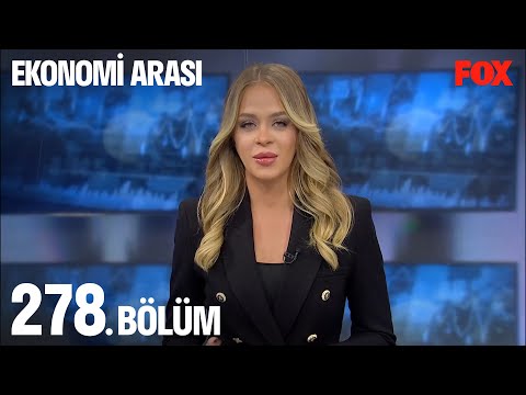 Ekonomi Arası 278. Bölüm