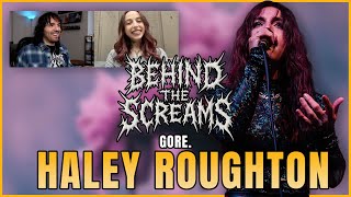 Behind The Screams | Haley Roughton of Gore.