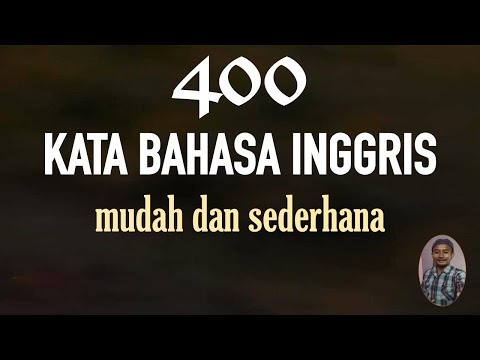 400 kata bahasa inggris mudah dan sederhana | juga besar kegunaannya