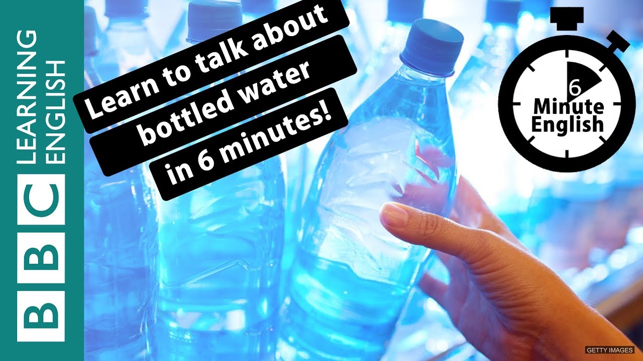 Learn to talk about bottled water in 6 minutes