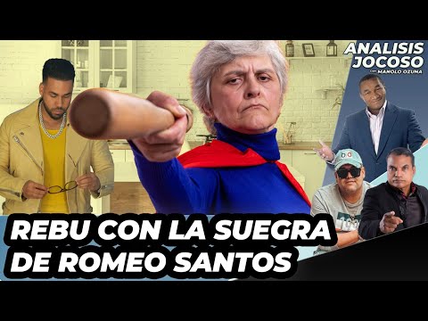 ANALISIS JOCOSO - REBU CON LA SUEGRA DE ROMEO SANTOS