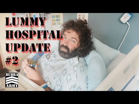 Lummy Hospital Update - #TheBubbaArmy