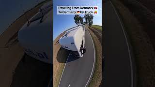 Traveling From Denmark 🇩🇰 To Germany 🇩🇪 by Truck 🚚 #nepalitruckdriverineurope