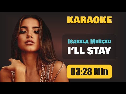 Karaoke | I’LL STAY – Isabela Merced
