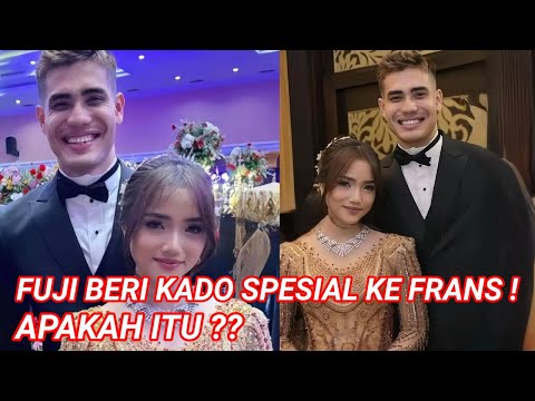 FUJI BERI KADO SPESIAL KE FRANS ! APAKAH ITU ???