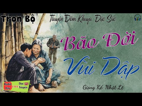 Truyện Hay Đừng Bỏ Lỡ: BÃO ĐỜI VÙI DẬP | Nghe kể truyện đêm khuya Việt Nam ngủ cực ngon