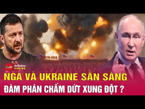 Tin mới nhất Nga Ukraine tối 5/2: Nga và Ukraine cùng sẵn sàng đàm phán chấm dứt xung đột | Tin24h