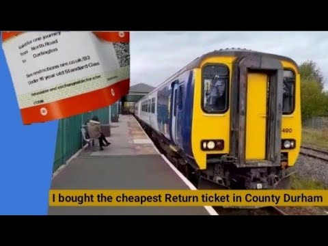 I bought the cheapest Return ticket in County Durham | Darlington to North Road