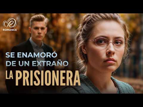 La Prisionera | Fingió Su Secuestro, Pero Se Enamoró De Un Extraño 💖 Pelicula Completa en Español