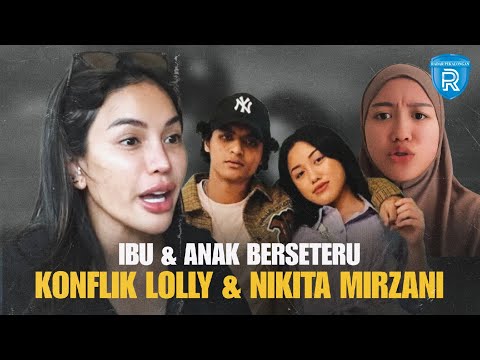 Ibu dan Anak Berseteru: Konflik Lolly dan Nikita Mirzani