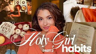 HOLY GIRL HABITS| Life Changing Habits That WILL Change The Way You Love God, Yourself & Others! 