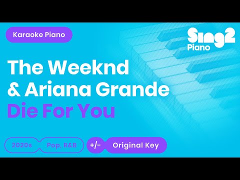 The Weeknd & Ariana Grande – Die For You (Remix) [Piano Karaoke]