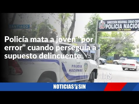 Policía mata a joven mientras perseguía a supuesto delincuente